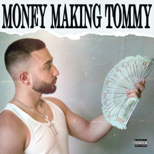 Album Money Making Tommy (Explicit) oleh Tommy TK
