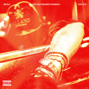 Listen to Prazer, Faço Dinheiro Dormindo (Explicit) song with lyrics from Sidoka