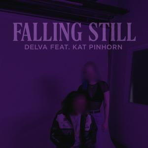 ดาวน์โหลดและฟังเพลง falling still (feat. Kat Pinhorn) (Explicit) พร้อมเนื้อเพลงจาก Delva