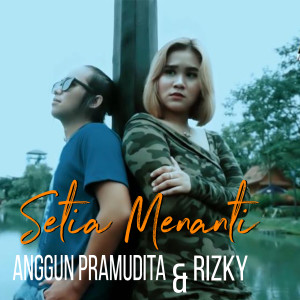 Dengarkan Setia Menanti lagu dari Anggun Pramudita dengan lirik