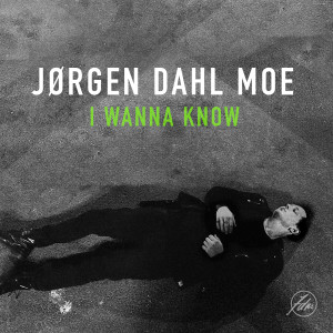 ดาวน์โหลดและฟังเพลง I Wanna Know พร้อมเนื้อเพลงจาก Jørgen Dahl Moe