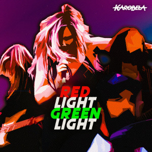 Listen to Red Light Green Light song with lyrics from Karobela