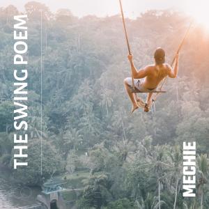 Dengarkan The Swing Poem lagu dari Mechie Paradiso dengan lirik
