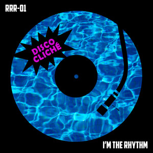 Listen to Im The Rythm song with lyrics from Disco Cliché