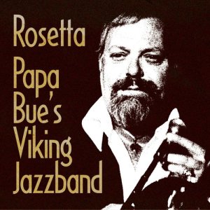 Papa Bue's Viking Jazzband的專輯Rosetta