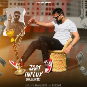 Listen to Jaat Influx (Baat Jaatan Aali) song with lyrics from Gulshan Kuhar