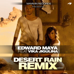 收听Edward Maya的Desert Rain ( Official Remix ) [feat. Vika Jigulina] (Official Remix)歌词歌曲