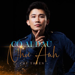 收聽Chí Thiện的Có Ai Đau Như Anh歌詞歌曲