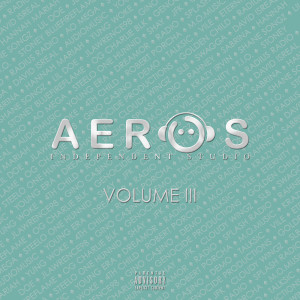 Various的专辑Aeros Independent Studio, Vol. 3 (Explicit)