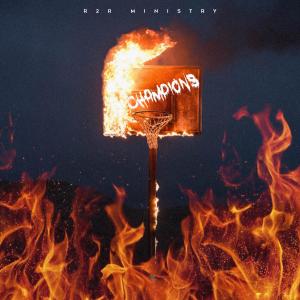 R2R Ministry的專輯CHAMPIONS (feat. Jay Tha Prophet, Meshach & KuntreeSaint)