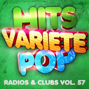 Hits Variété Pop, Vol. 57 (Top Radios & Clubs) dari Hits Variété Pop