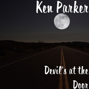 ดาวน์โหลดและฟังเพลง Devil's at the Door พร้อมเนื้อเพลงจาก Ken Parker