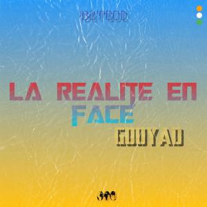 ดาวน์โหลดและฟังเพลง LA REALITE EN FACE GOUYAD พร้อมเนื้อเพลงจาก IBRprod