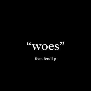 2-6 Biggz的专辑Woes (feat. Fendi P) (Explicit)