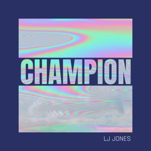 อัลบัม Champion (Explicit) ศิลปิน LJ Jones