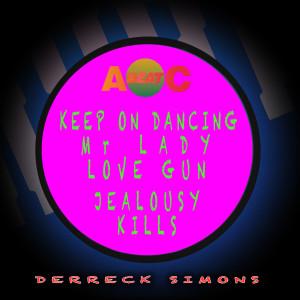 Derreck Simons的專輯KEEP ON DANCING / MR LADY / LOVE GUN / JEALOUSY KILLS (Original ABEATC 12" master)