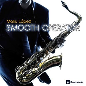 收聽Manu López的Smooth Operator (Saxophone Mix)歌詞歌曲