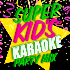 อัลบัม Super Kids Karaoke Party Mix ศิลปิน DJ Kid Star