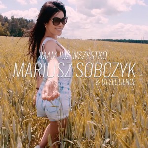 Listen to Mam Już Wszystko song with lyrics from Mariusz Sobczyk