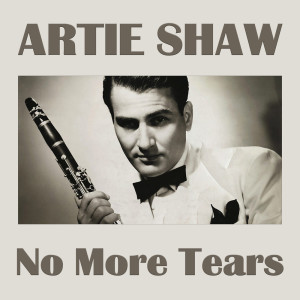 收聽Artie Shaw的Because I Love You歌詞歌曲