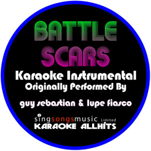 收聽Karaoke All Hits的Battle Scars (Originally Performed By Guy Sebastian & Lupe Fiasco) [Instrumental Version] (Instrumental Version)歌詞歌曲
