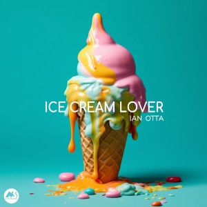 ดาวน์โหลดและฟังเพลง Ice Cream Lover พร้อมเนื้อเพลงจาก Ian Otta