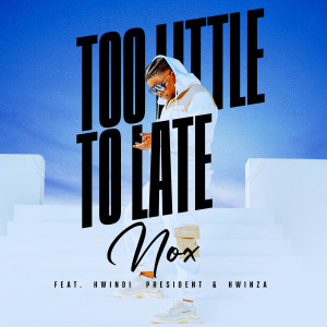 Nox的專輯Too Little Too Late
