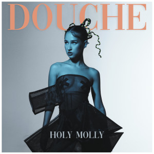 Listen to Douche song with lyrics from Holy Molly