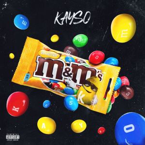 Listen to M&M's (Explicit) song with lyrics from Kayso