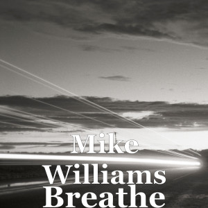 Breathe dari Mike Williams