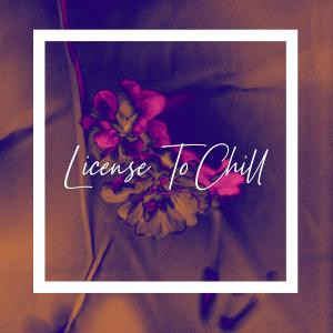 Dengarkan License To Chill lagu dari Elvis Chillworld dengan lirik