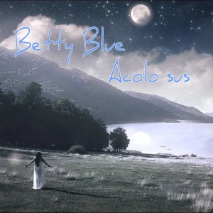 Betty Blue的專輯Acolo sus
