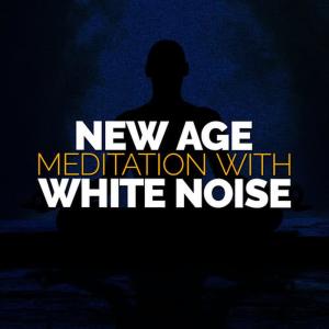 Zen Meditation and Natural White Noise and New Age的專輯New Age Meditation with White Noise
