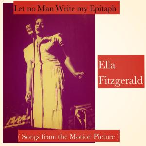 Ella Fitzgerald的專輯Let no Man Write my Epitaph (Songs from the Motion Picture)