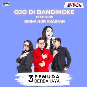 收听3 Pemuda Berbahaya的Ojo Dibandingke (Live)歌词歌曲