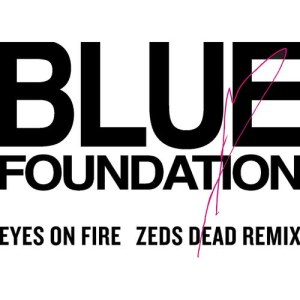 Eyes On Fire (Zed Dead Remix)