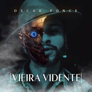 收听Oscar Ponce的Vieira Vidente歌词歌曲