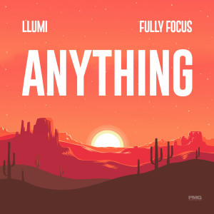 收聽Llumi的Anything (feat. Fully Focus)歌詞歌曲