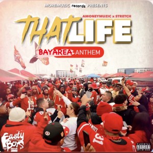 Album That Life Bay Area Anthem (Explicit) oleh Stretcher