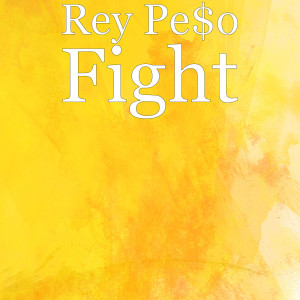 收聽Rey Pe$o的Fight歌詞歌曲