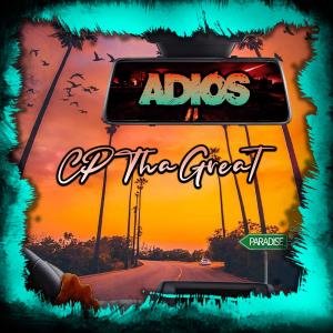 ดาวน์โหลดและฟังเพลง ADIOS (feat. Christian Tinney & TEEDA) พร้อมเนื้อเพลงจาก CP tha Great