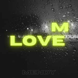 Listen to Love me song with lyrics from Mendy