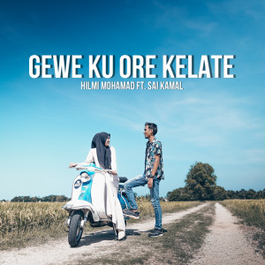 Album Gewe Ku Ore Kelate oleh Hilmi Mohamad