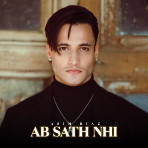Listen to Ab Sath Nhi song with lyrics from Asim Riaz