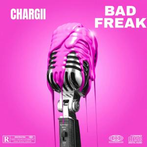 Chargii的專輯Bad Freak (feat. Chargii)