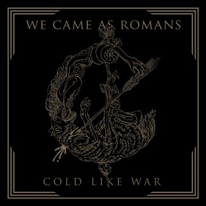 收听We Came As Romans的Cold Like War歌词歌曲