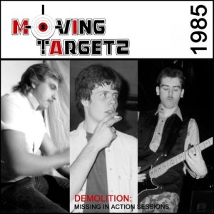 Moving Targetz的專輯Demolition: The Missing in Action Sessions