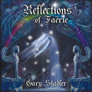 Album Reflections of Faerie from Gary Stadler