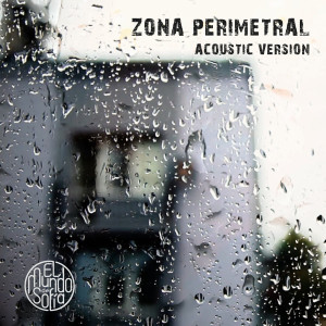 收聽El Mundo de Sofía的Zona Perimetral (Versión Acústica)歌詞歌曲