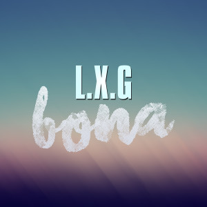 Listen to Bona song with lyrics from LXG